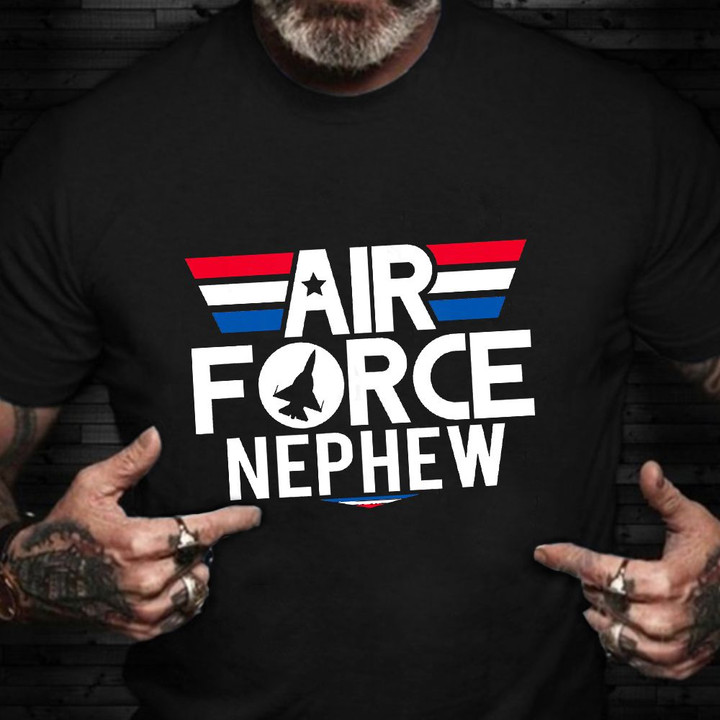 Air Force Nephew T-Shirt Proud Nephew Of An Air Force Shirt For Family Veterans Day 2021