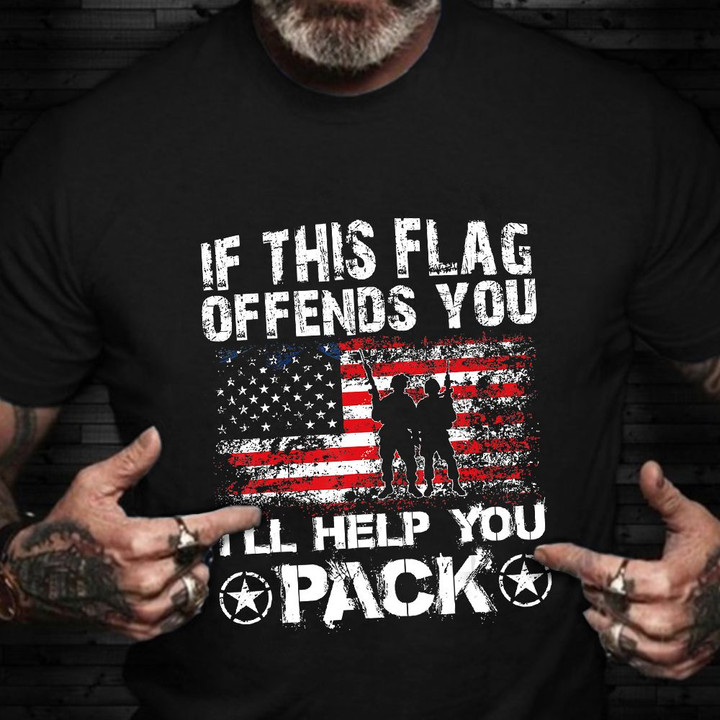 If This Flag Offends You I'll Help You Pack Shirt USA Soldier Vintage Clothing Veterans Gifts