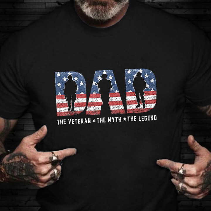 Dad The Veteran Myth Legend T-Shirt Proud Dad Veterans Day Shirt Gift For Dad Father 2021