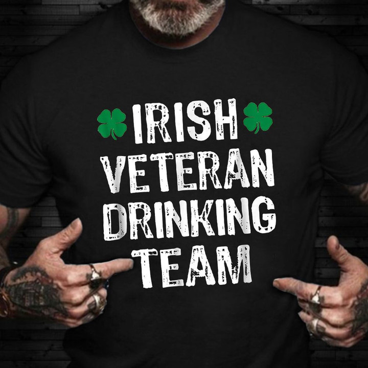 Irish Veteran Drinking Team T-Shirt Funny Veterans Day Shirt Irish Gift For Men Vet