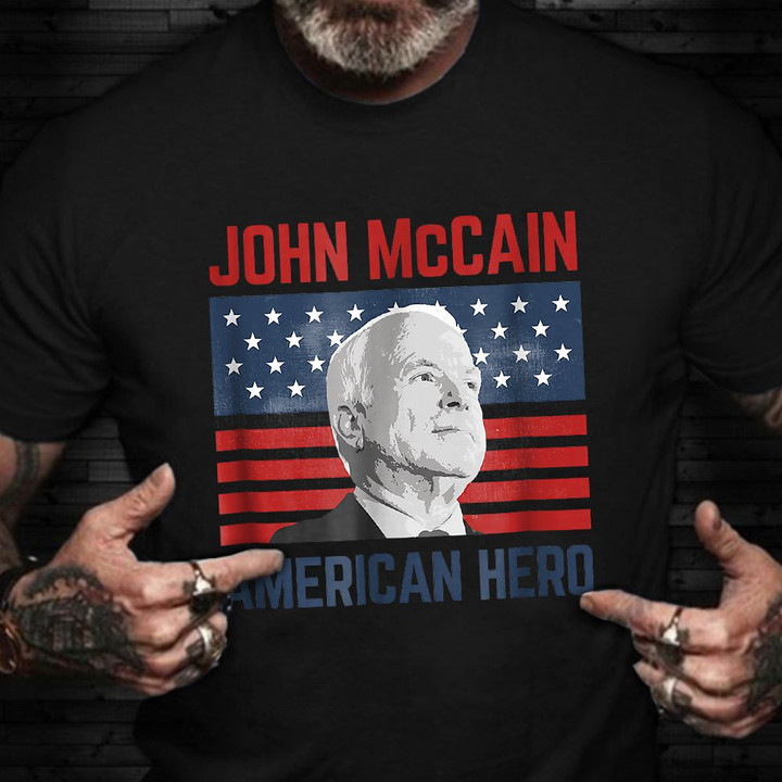 John McCain American Hero Shirt Honor John McCain Patriotic Gift For Veterans