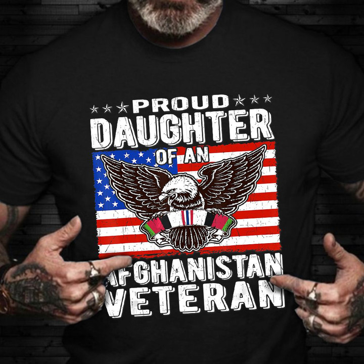 Eagle Proud Daughter Of An Afghanistan Veteran Shirt Patriotic T-Shirt Veterans Day Presents