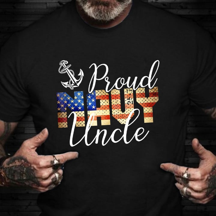 Proud Navy Uncle Shirt American Navy Veteran T-Shirt Good Veterans Day Gifts