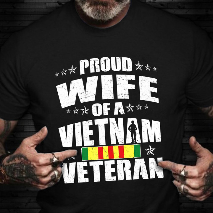 Proud Of Vietnam Veteran Wife T-Shirt Veterans Day Shirt Proud Wife Vietnam Veteran Gift