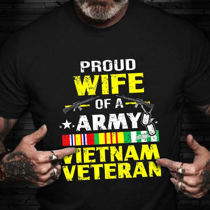 Army Vietnam Veteran Wife Shirt Proud Wife Of A Vietnam Vet T-Shirt Veterans Day