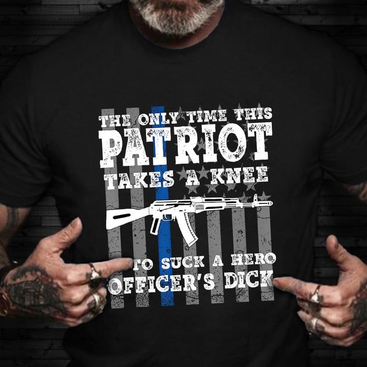 Funny Veteran Shirt The Only Time This Patriot Takes A Knee Unique Gifts For Veterans