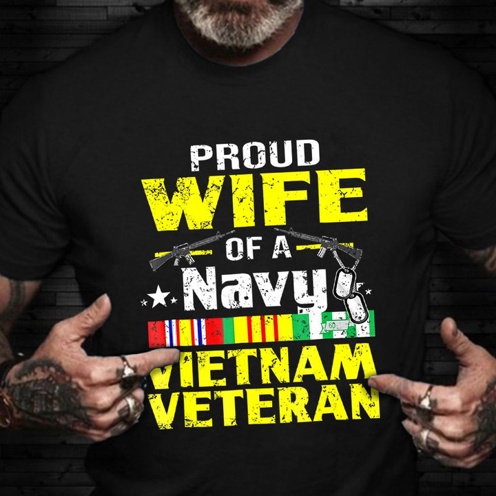 Navy Vietnam Veteran Wife T-Shirt Veterans Day Proud Wife Of A Vietnam Vet Shirt Gift