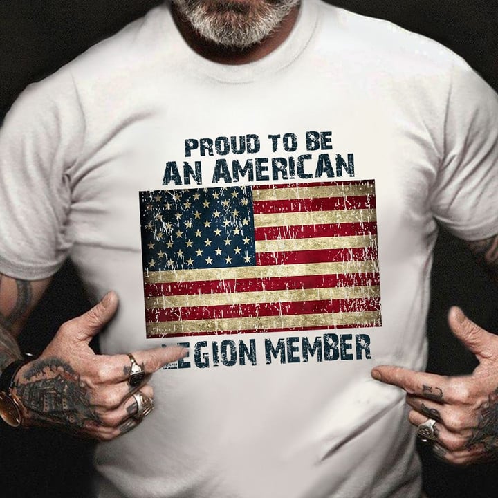Proud To Be An American Legion Member Shirt Vintage USA Flag T-Shirt Veterans Day Gift Ideas