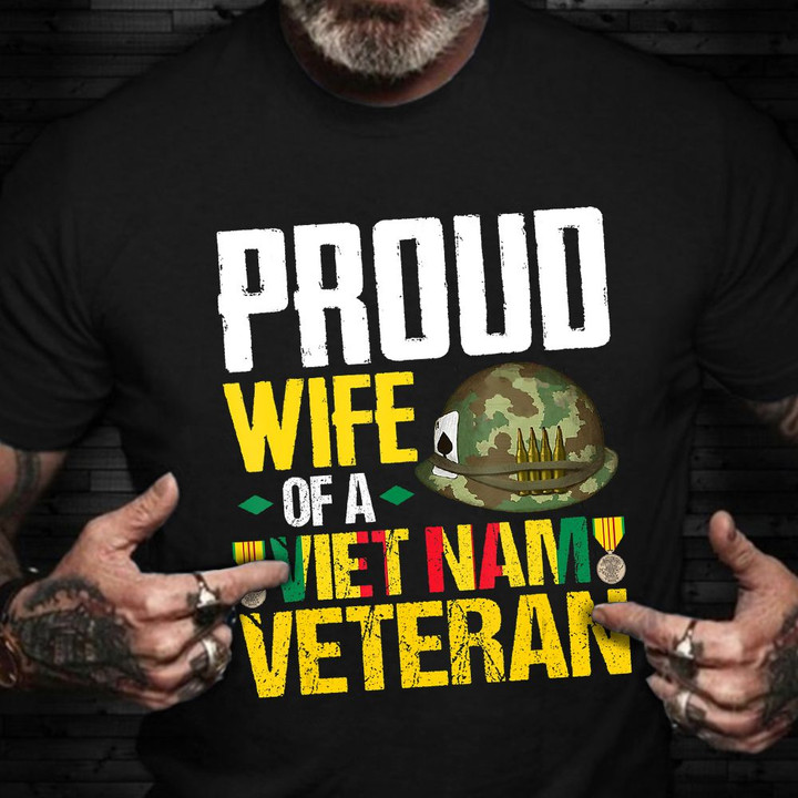 Proud Wife Of A Vietnam Veteran Shirt Veterans Day Shirt Proud Military Veteran Family Gift