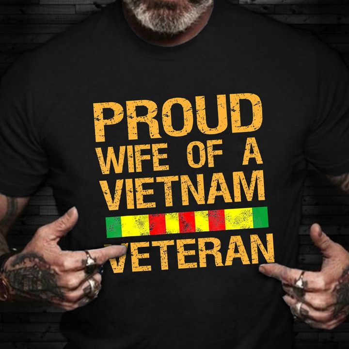 Proud Wife Of Vietnam Veteran Shirt Veterans Day Proud Vietnam Veteran Wife Spouse Gifts