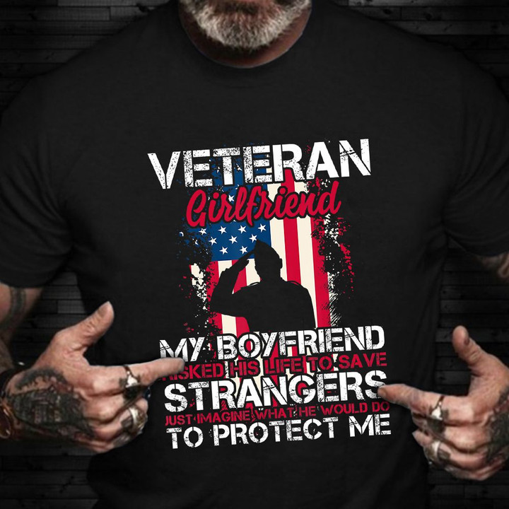 Veteran Girlfriend Shirts Proud Girlfriend Of Veteran Boyfriend Patriotic T-Shirt