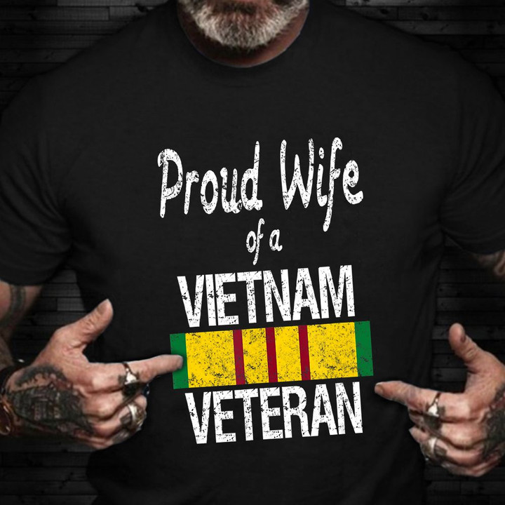 Vietnam Veteran Wife Shirt Veterans Day Proud Wife Of Vietnam Vet T-Shirt