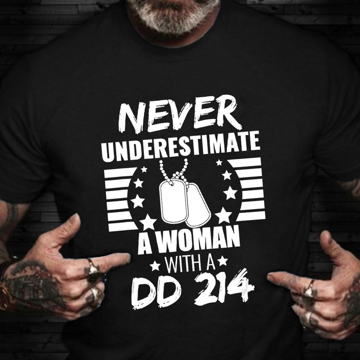 Never Underestimate A Woman DD 214 T-Shirt Proud Army Mom Shirts Veterans Day Gifts