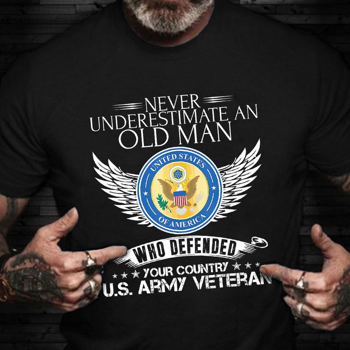 Never Underestimate An Old Man Shirt US Army Veteran Tees Army Retirement Gifts Ideas 2021
