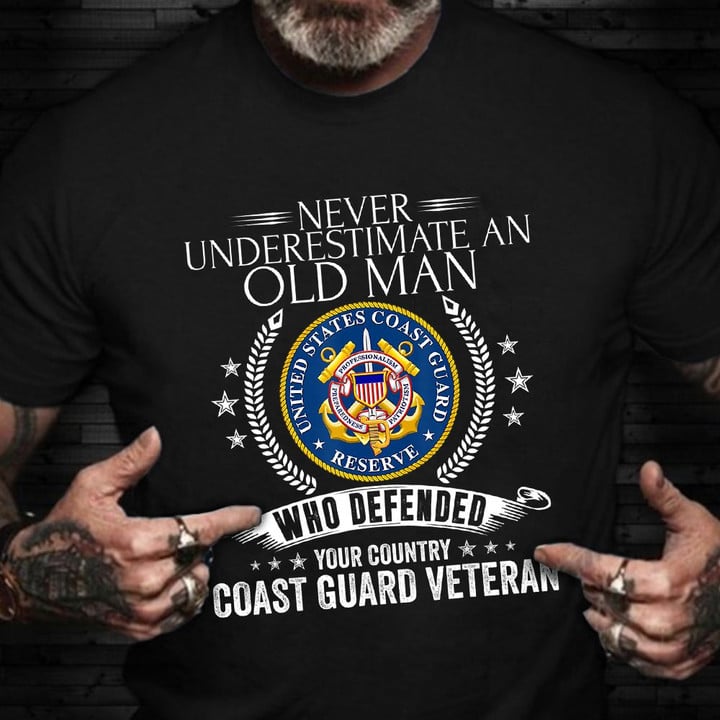 Never Underestimate An Old Man Shirt US Coast Guard Veteran T-Shirt Coast Guard Retirement Gift