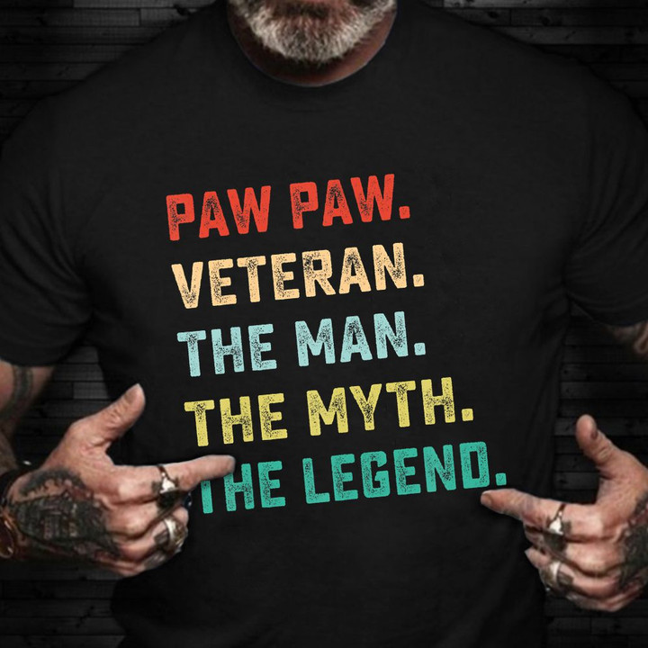 PawPaw Veteran The Man The Myth The Legend Shirt Proud Veteran Military T-Shirts Idea Gifts