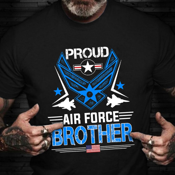 Proud Air Force Brother Shirt Proud Served Military Veteran Clothing Gifts Ideas 2021