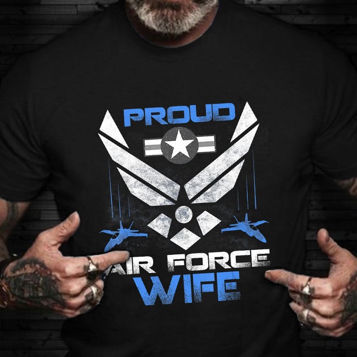 Proud Air Force Wife T-Shirt Veteran Pride Warrior T-Shirt Air Force Gifts For Wife