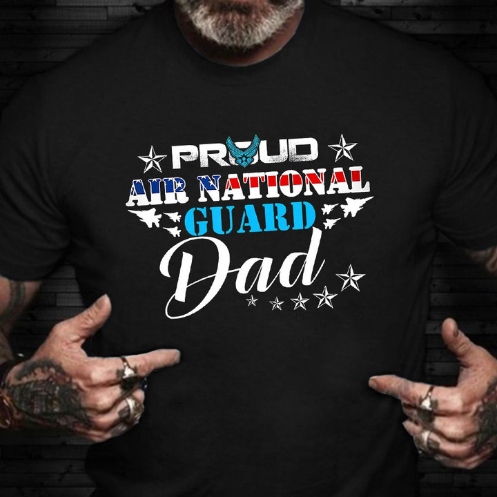 Proud Air National Guard Dad Shirt Air Force Veteran Shirts Veterans Day Gifts For Dad