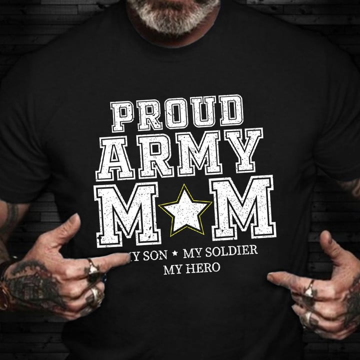 Proud Army Mom T-Shirt My Son My Soldier My Hero Veterans Day Shirts Army Mom Gifts Best 2021