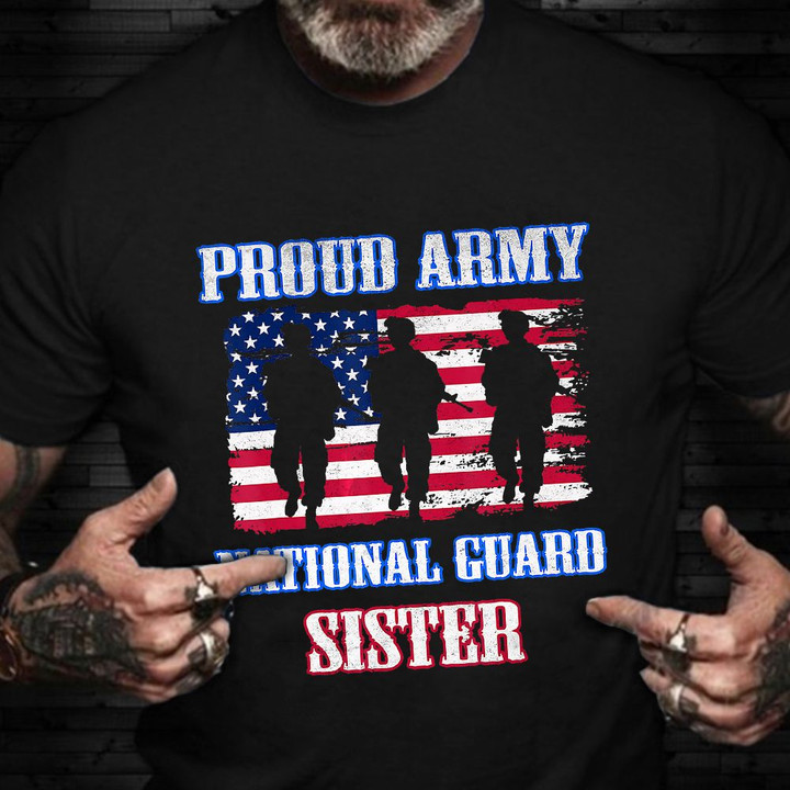 Proud Army National Guard Sister T-Shirt USA Veteran Vintage Military Shirts Sister Gifts