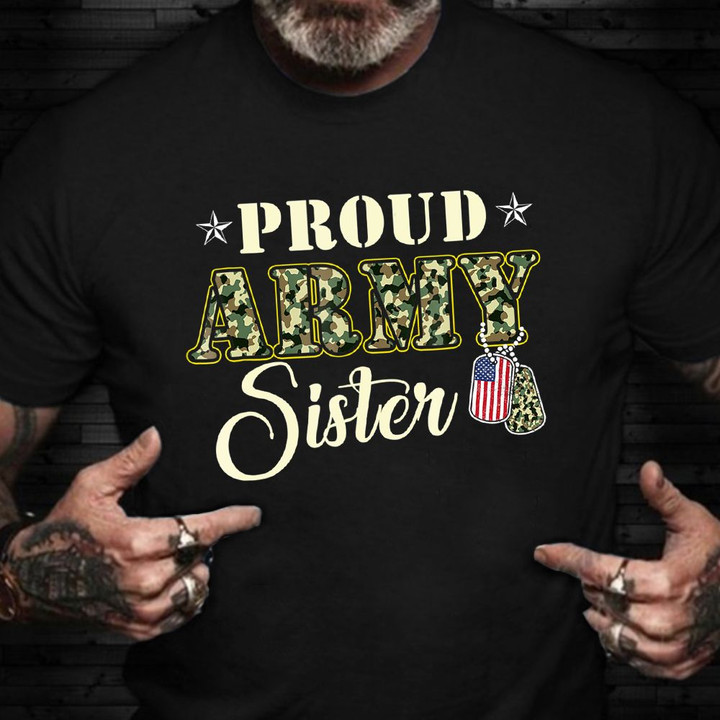 Proud Army Sister Shirt Camo Graphic US Army T-Shirt Pride Clothing Veterans Day Gifts