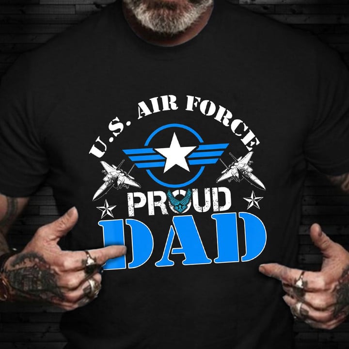 Proud Dad US Air Force T-Shirt American Honor Air Force Dad Shirt Veterans Day Gifts Best 2021