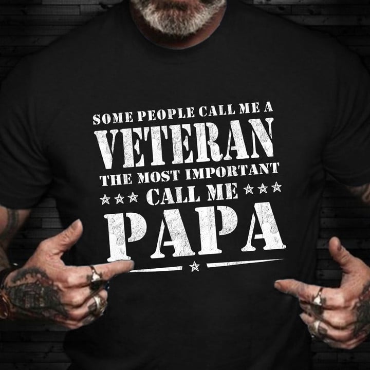 Some People Call Me A Veteran T-Shirt Inspire Quotes Veterans Day Shirts Military Gifts For Him
