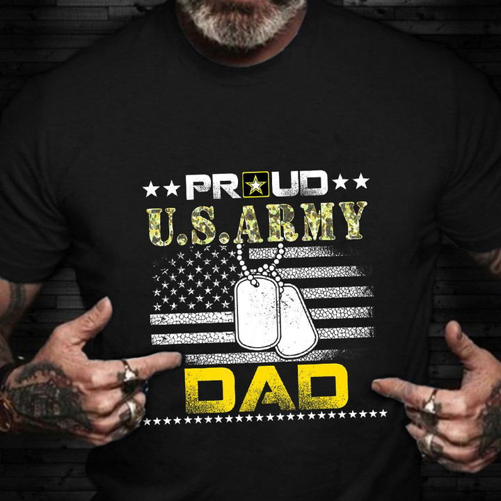 Army Dad Shirt Proud US Army Dad T-Shirt Military Family Veterans Day Gift For Father