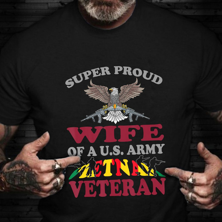 Army Vietnam Veteran Wife Shirt Veterans Day Proud Wife Of Army Vietnam War Vet T-Shirt