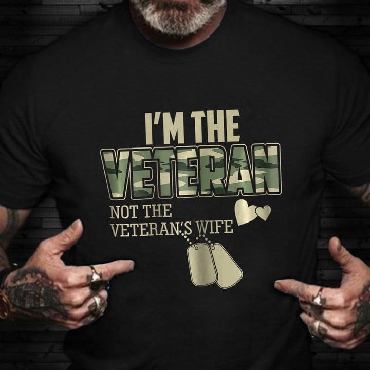 Female Veterans Shirt I'm A Veteran Not The Vet's Wife Women Vets Day Shirt Gift