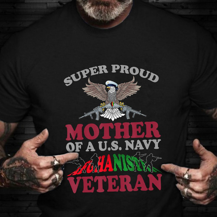 Mother Of US Navy Afghanistan Veteran Shirt For Family Proud Mom Of Afghanistan War Veteran