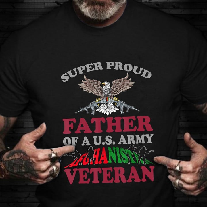 Proud Father US Army Afghanistan Veteran Shirt Veterans Day Afghanistan War Vet Shirt For Dad