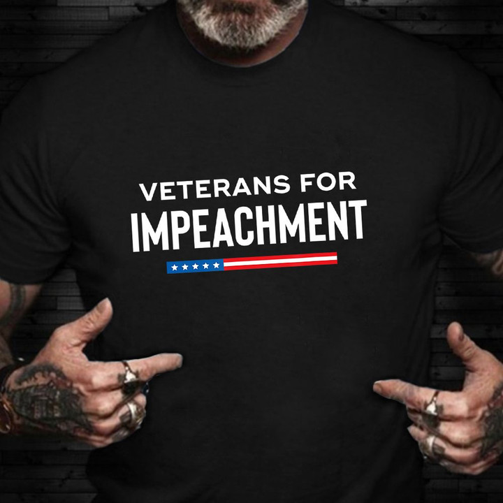 Veterans For Impeachment Shirt Impeach Donald Trump Veteran Against Trump Apparel