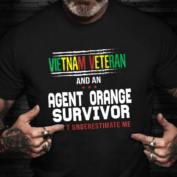 Vietnam Veteran And An Agent Orange Survivor T-Shirt Honor Vietnam Veteran T-Shirt Bro Gifts