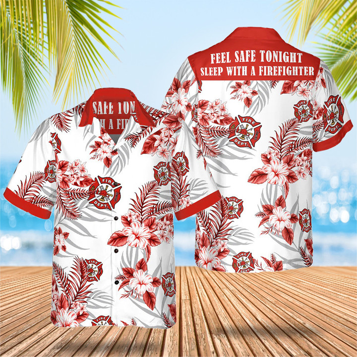 Feel Safe Tonight Sleep With A Firefighter Hawaiian Shirt Vacation Button Down Shirts Men's