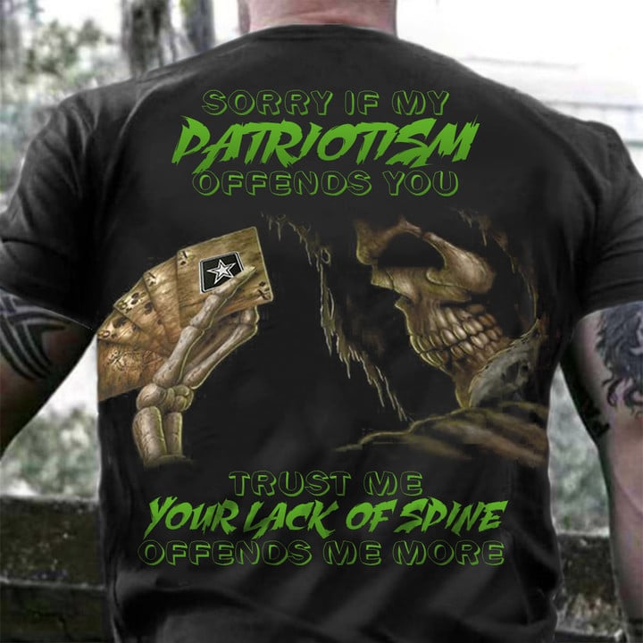 US Army Skull Sorry If My Patriotism Offends You Shirt Patriotic Military T-Shirt Mens Gift