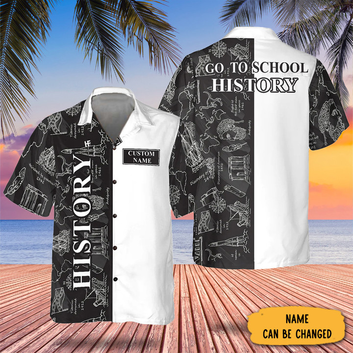 Custom Go To School History Hawaiian Shirt Beach Button Down Shirt Gifts For History Teachers