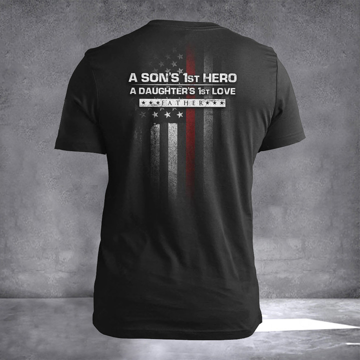 Thin Red Line A Son's 1st Hero A Daughter's 1st Love Father Shirt Firefighter Fathers Day Gifts