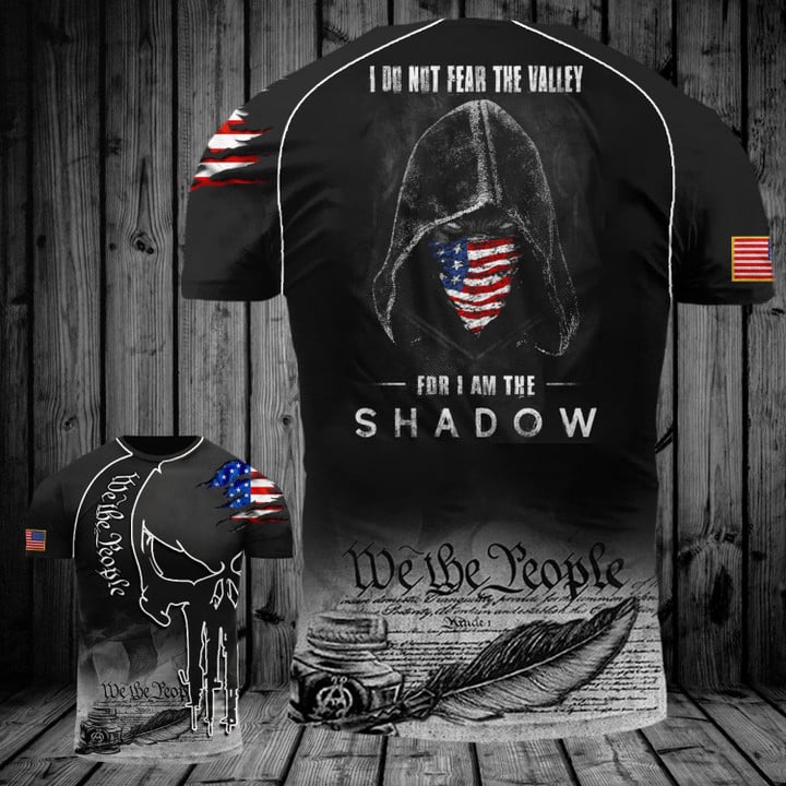 I Do Not Fear The Valley For I Am The Shadow Shirt We The People Cool Gifts For Veteran