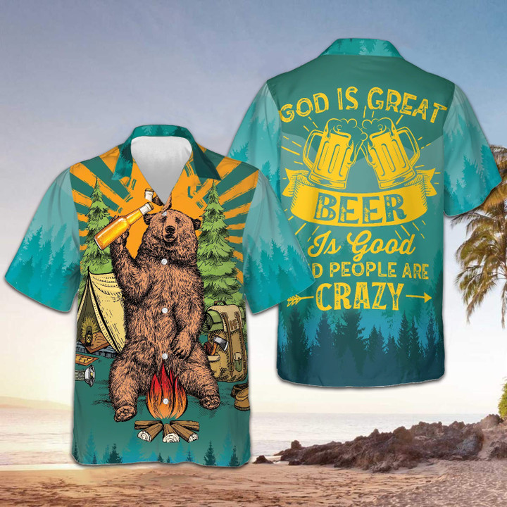God Is Great Beer Is Good And People Are Crazy Hawaiian Shirt Funny Saying Bear Button Up Shirt