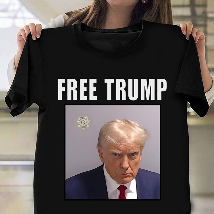 Trump Mugshot Tee Shirt Free Trump Shirt For Supporters Political Campaign Apparel