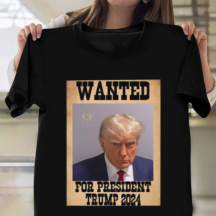 Trump Mugshot T-Shirt Wanted For President 2024 Trump Mugshot Tee Shirt Support Trump Clothing