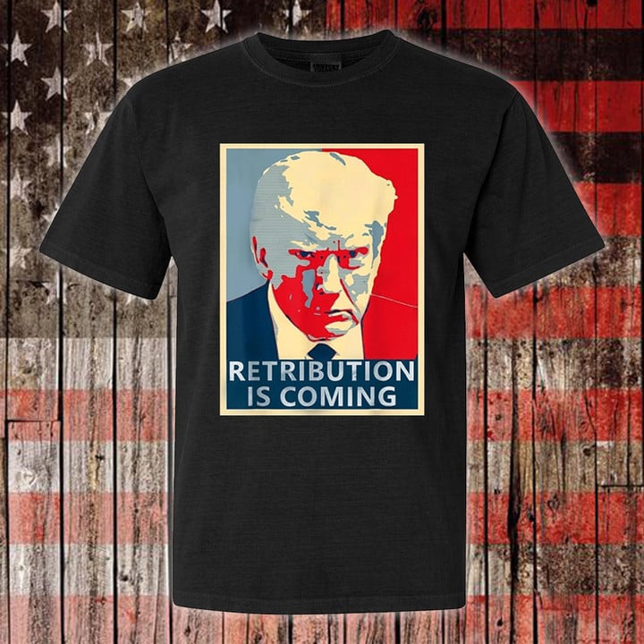Trump Mugshot Shirt Retribution Is Coming Donald Trump Mug Short Tee Shirts