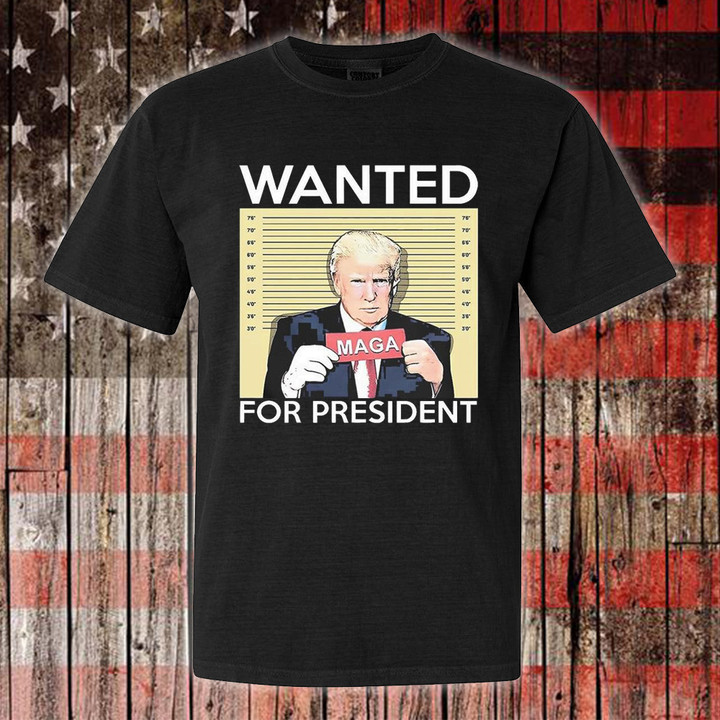 Trump Mugshot T-Shirt Wanted Trump For President Shirt Supporters MAGA Merch