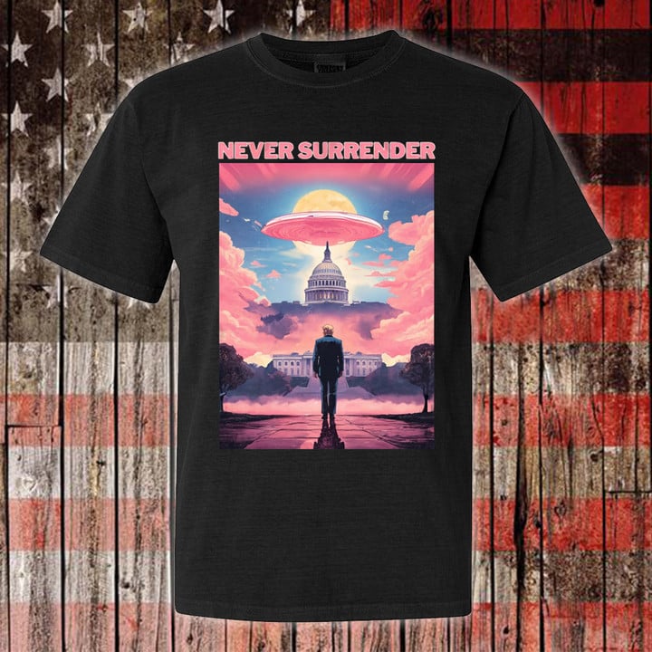 Donald Trump Never Surrender Shirt Trump Campaign T-Shirt Gifts For MAGA Supporters