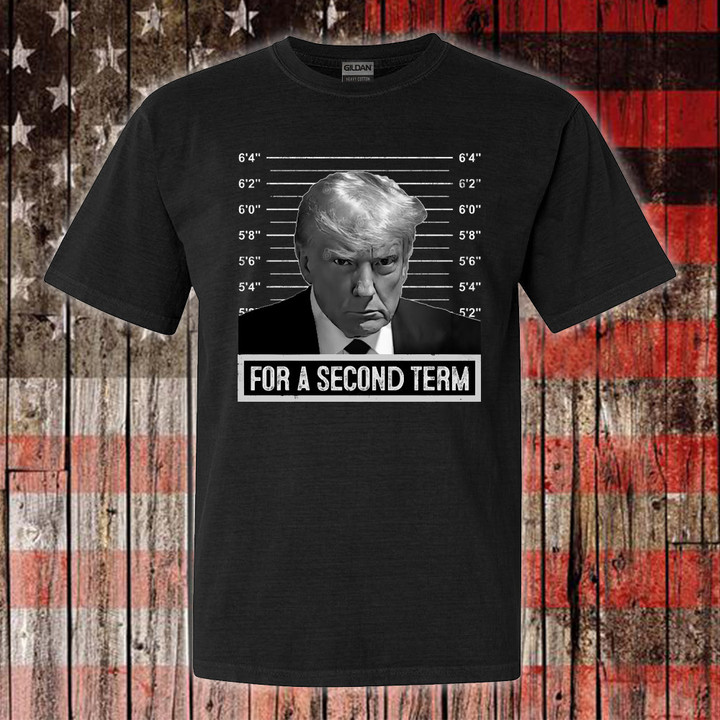 Donald Trump Mug Shot Shirt Trump For Second Term T-Shirt Political Campaign Clothing
