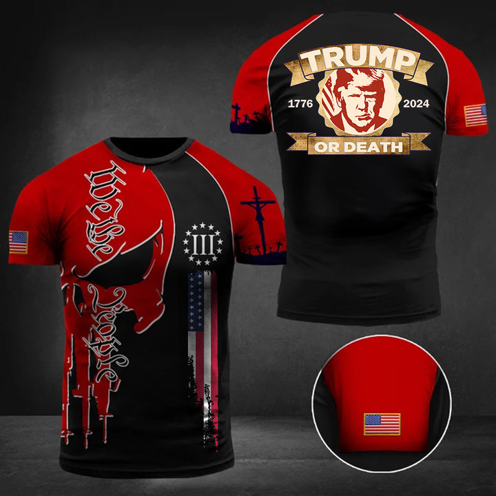 Trump Or Death T-Shirt Donald Trump Mugshot Shirt 1776 2024 We The People Merch Political