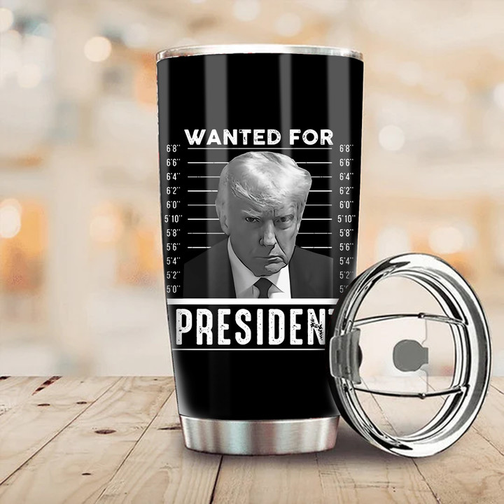 Donald Trump Mugshot Tumbler Wanted For President Trump Campaign Merchandise Gun Lovers Gifts