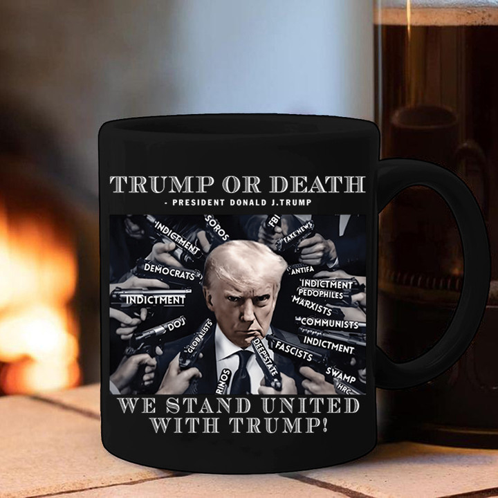 Trump Or Death Mug Donald Trump Mugshot Coffee Mug We Stand United With Trump 2024 Merch MAGA